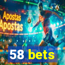 58 bets