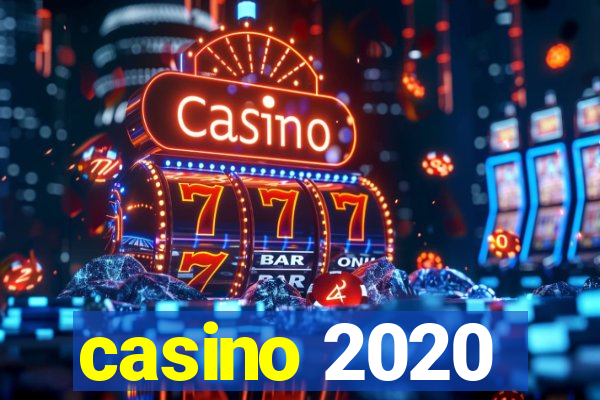 casino 2020