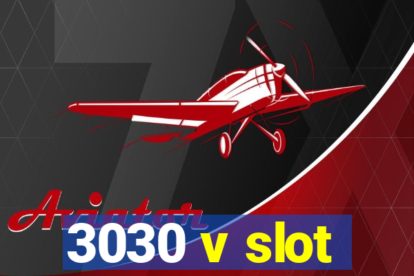 3030 v slot