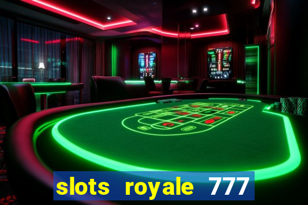 slots royale 777 vegas casino