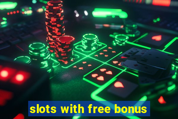 slots with free bonus