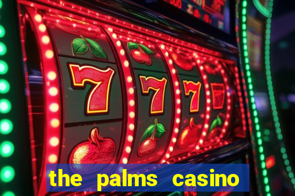 the palms casino resort las vegas nv