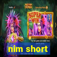 nim short