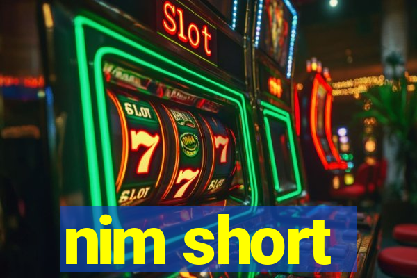 nim short