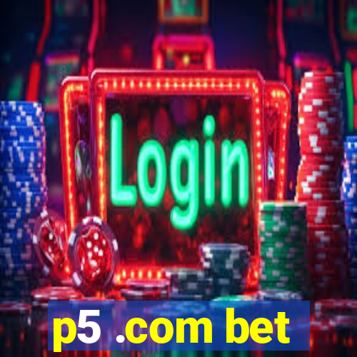 p5 .com bet