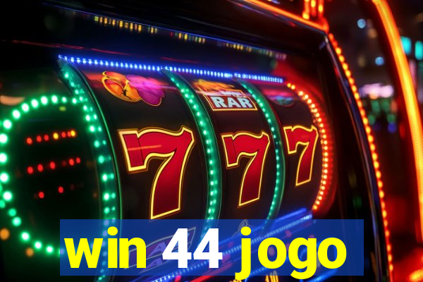 win 44 jogo