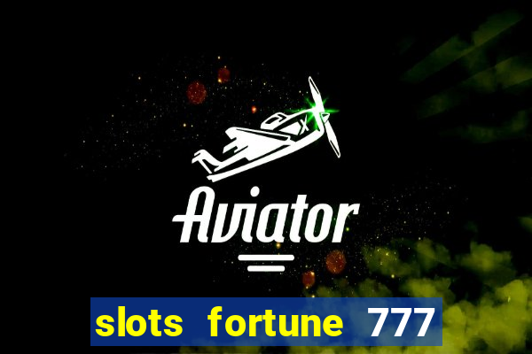 slots fortune 777 vegas casino