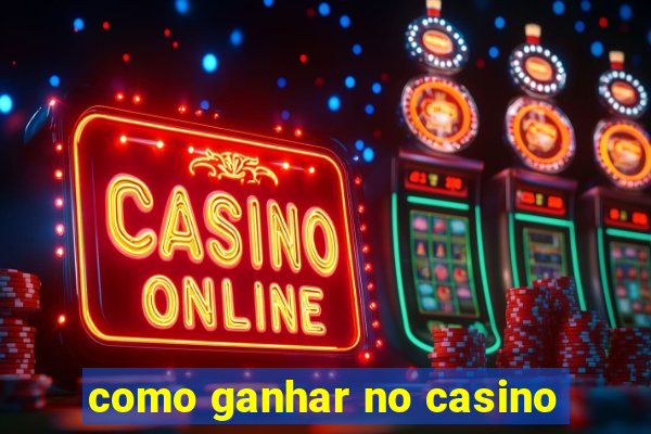 como ganhar no casino