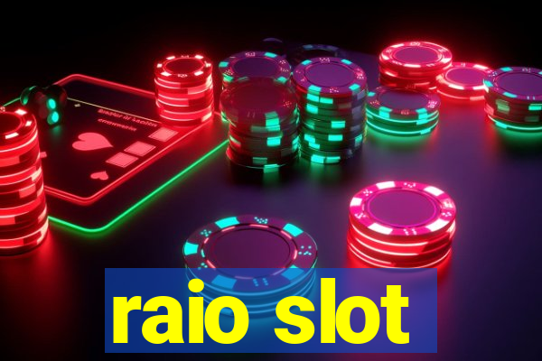 raio slot