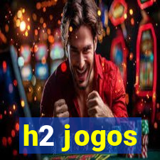 h2 jogos