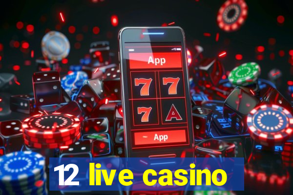 12 live casino