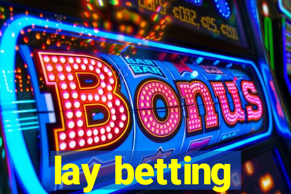 lay betting