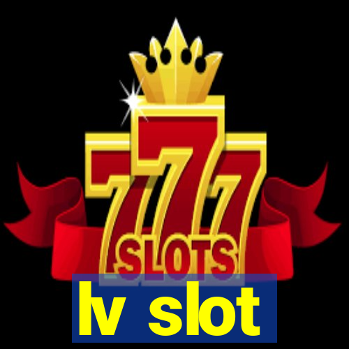 lv slot