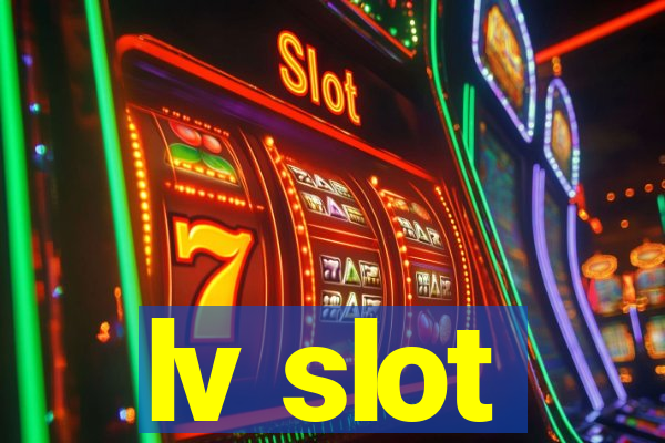 lv slot