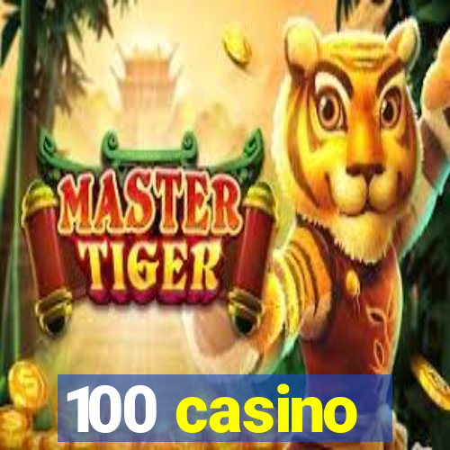 100 casino