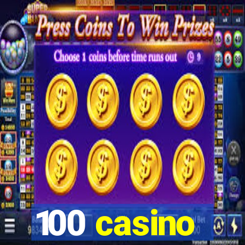 100 casino