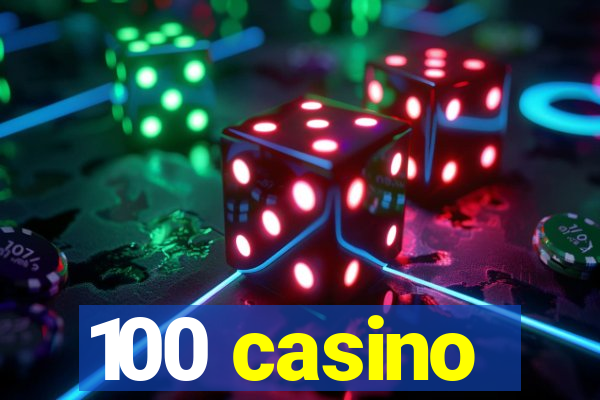 100 casino