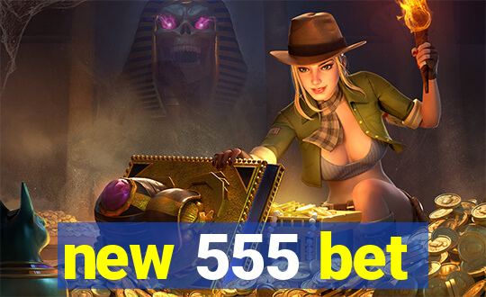 new 555 bet