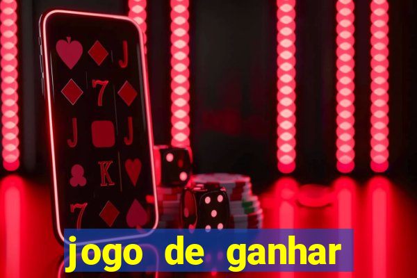 jogo de ganhar dinheiro de vdd