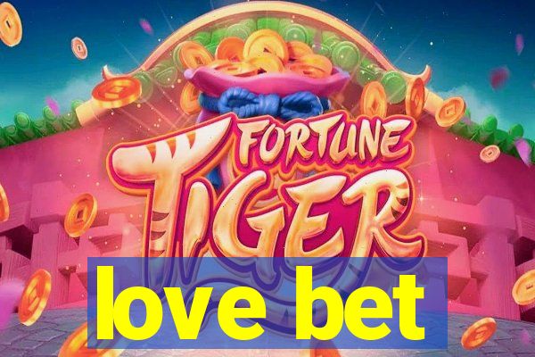 love bet