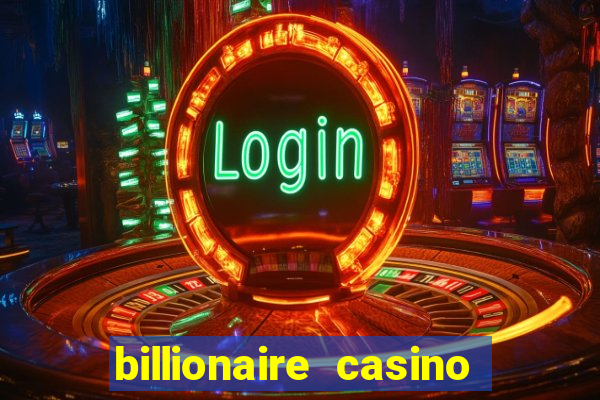 billionaire casino app real money