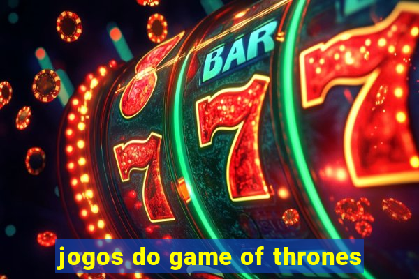 jogos do game of thrones