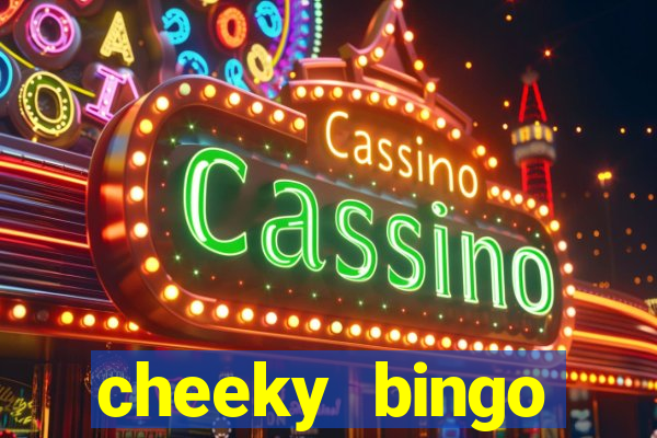 cheeky bingo members login