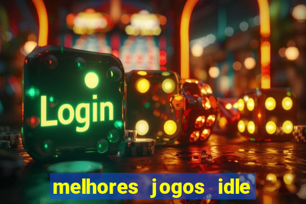 melhores jogos idle para android