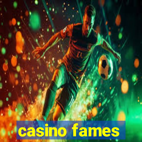 casino fames