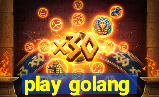 play golang