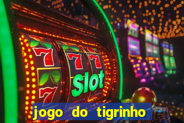 jogo do tigrinho bonus sem deposito