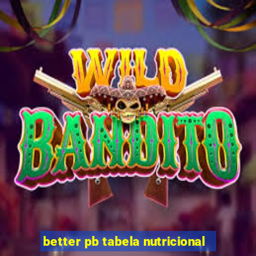 better pb tabela nutricional