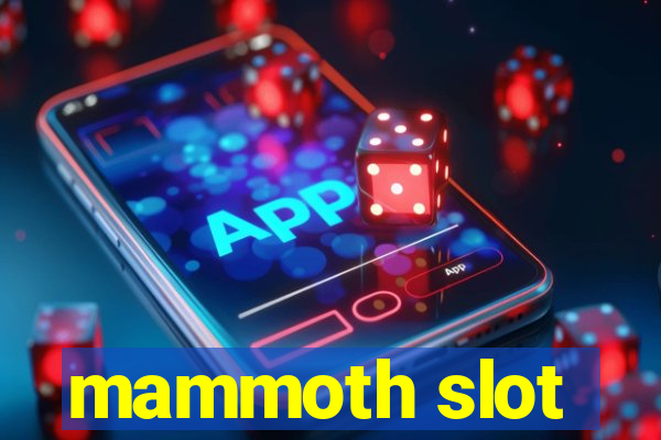 mammoth slot