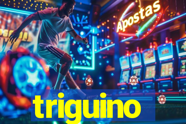 triguino