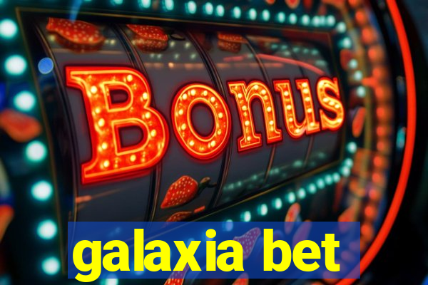 galaxia bet