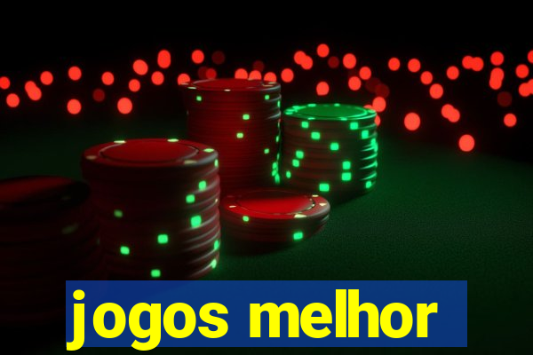 jogos melhor