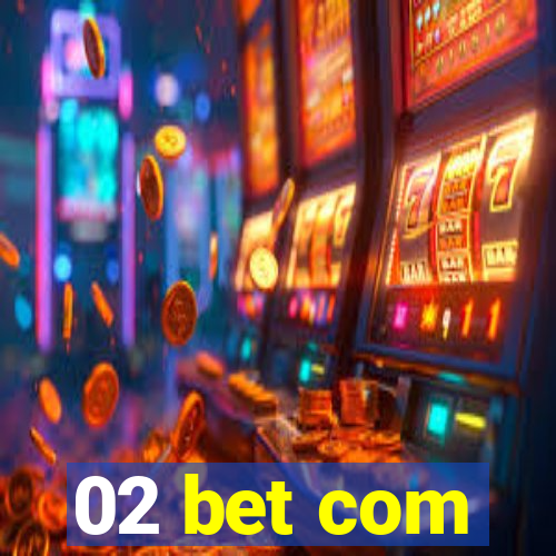 02 bet com