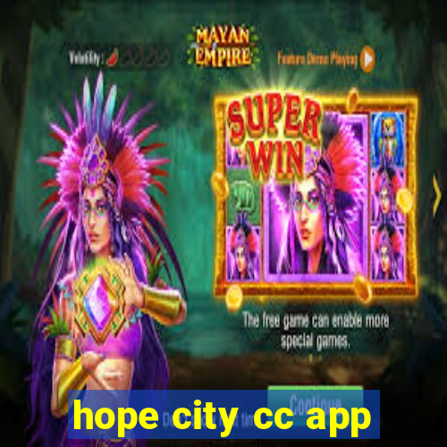 hope city cc app