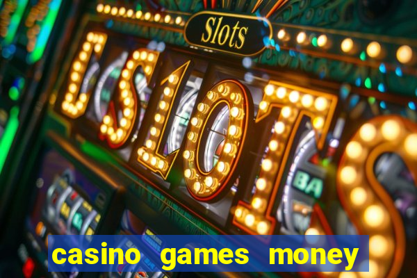 casino games money slots f4i57q