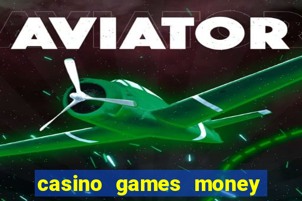 casino games money slots f4i57q