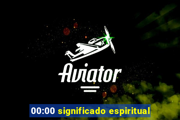 00:00 significado espiritual