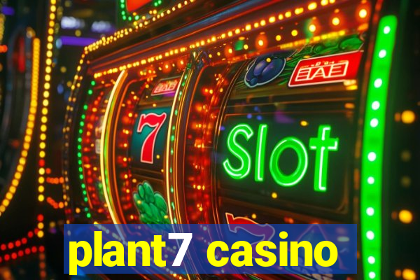 plant7 casino