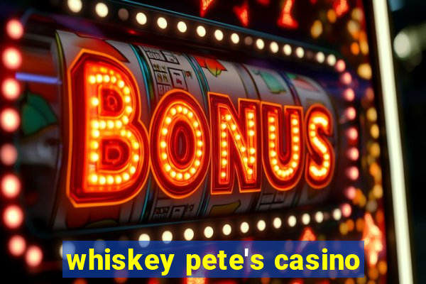 whiskey pete's casino