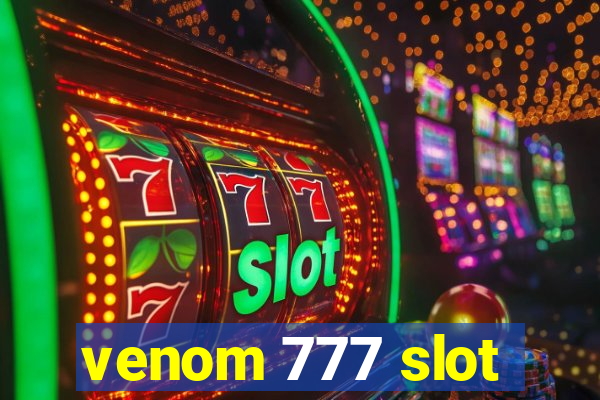 venom 777 slot