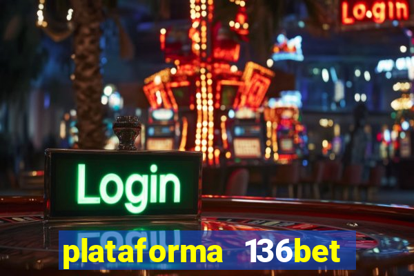 plataforma 136bet paga mesmo