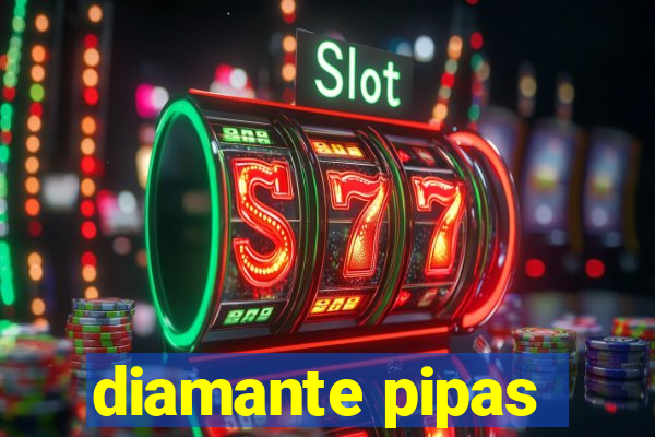 diamante pipas