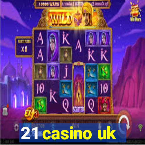 21 casino uk