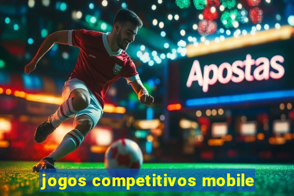 jogos competitivos mobile