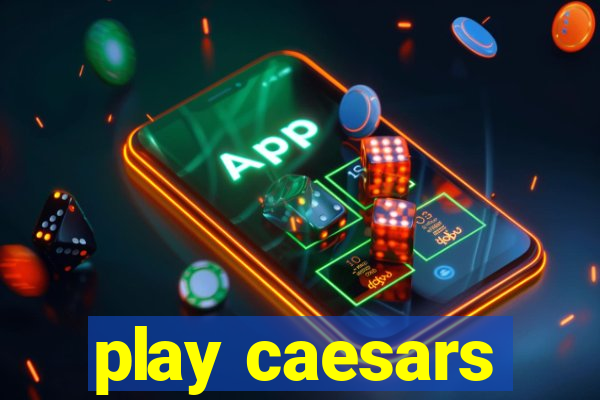 play caesars