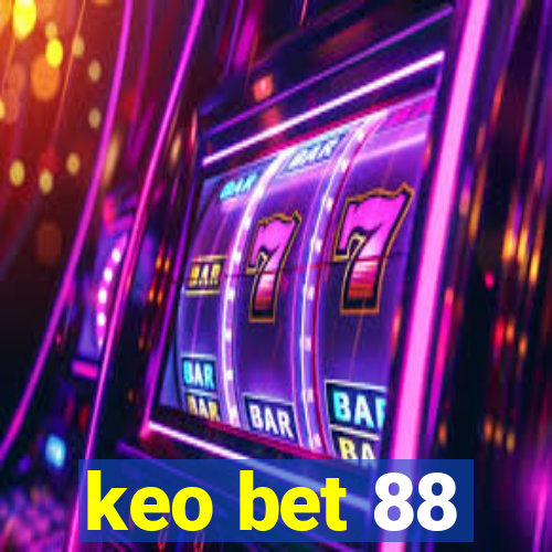 keo bet 88